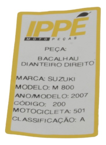 Bacalhau Dianteiro Direito Suzuki M800 (501) 2007