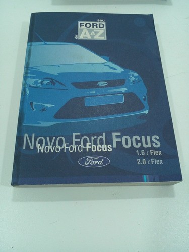 Manual Proprietário Novo Ford Focus 1.6 Flex  2.0 Flex (m)