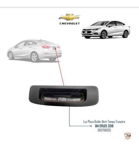 Luz Placa Botão Abrir Tampa Traseira Gm Cruze 2019 060769005