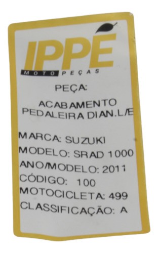 Acabamento Pedaleira Dian.l/e  Suzuki Srad 1000 2011 (499)