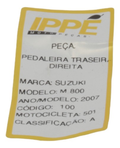 Pedaleira Traseira Direita Suzuki M800 (501) 2007