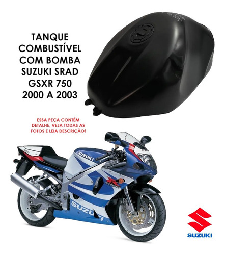 Tanque Combustível Com Bomba Srad Gsxr 750 00/03 Com Detalhe