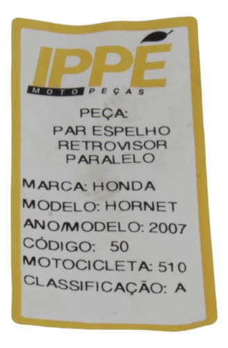 Par Espelho Retrovisor Paralelo Honda Hornet 2007 (510)