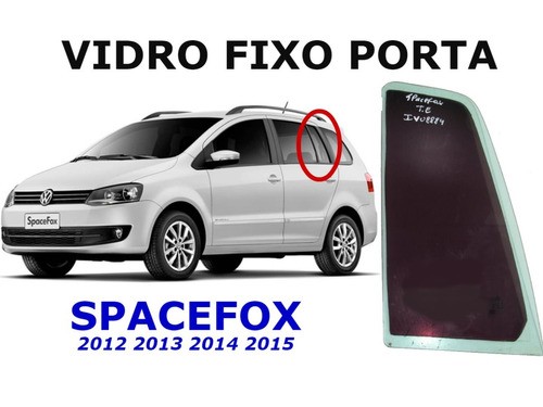 Vidro Fixo Porta Traseira Esquerda Spacefox 2014/2015