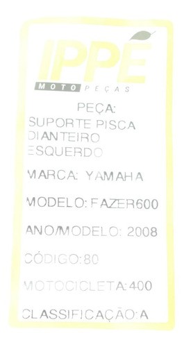 Suporte De Pisca Dianteiro Esquerdo Fazer 600 S (400)