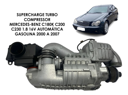 Supercharge Turbo Compressor C180k C200 C230 1.8 4c 00/07