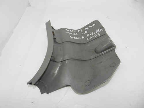 Acabamento Pé Coluna Dianteira Dierita  Toyota Corolla 03/08